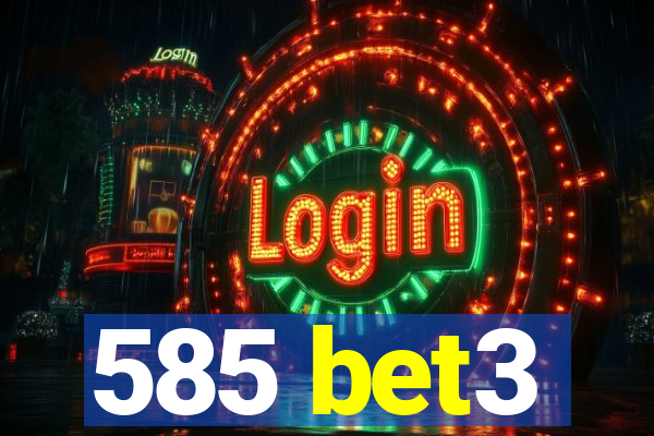 585 bet3